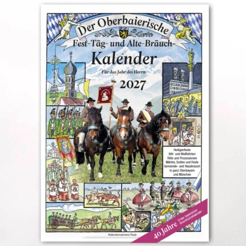 Der Oberbaierische Fest-Täg und Alte-Bräuch-Kalender 2027 (Papierform, Lieferbar ab 29.09.2026) )